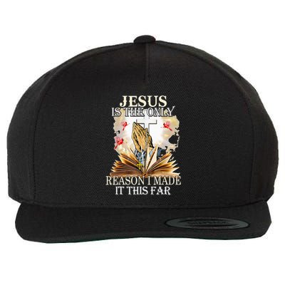 Jesus Is The Only Reason I Made It This Far Fun Christian Wool Snapback Cap