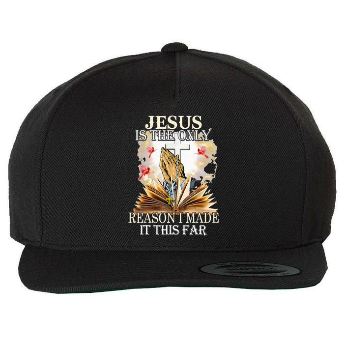 Jesus Is The Only Reason I Made It This Far Fun Christian Wool Snapback Cap