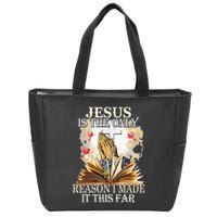 Jesus Is The Only Reason I Made It This Far Fun Christian Zip Tote Bag