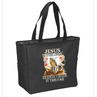 Jesus Is The Only Reason I Made It This Far Fun Christian Zip Tote Bag