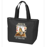 Jesus Is The Only Reason I Made It This Far Fun Christian Zip Tote Bag
