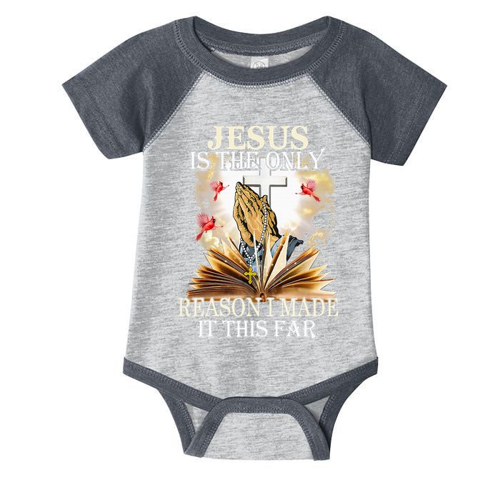 Jesus Is The Only Reason I Made It This Far Fun Christian Infant Baby Jersey Bodysuit