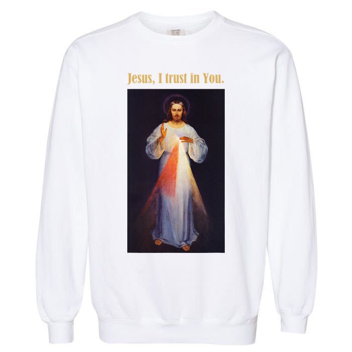 Jesus I Trust In You Divine Mercy Garment-Dyed Sweatshirt