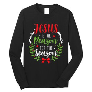 Jesus Is The Reason For The Season Christian Christmas Long Sleeve Shirt