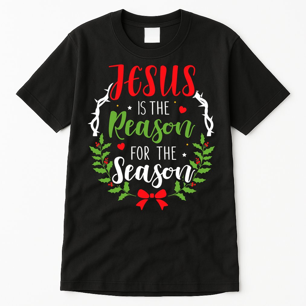 Jesus Is The Reason For The Season Christian Christmas Tall T-Shirt