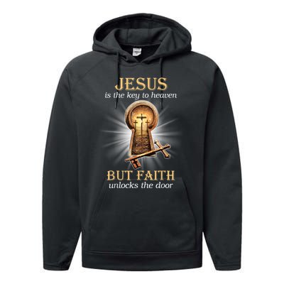 Jesus Is The Key To Heaven But Faith Unlocks Door Christian Performance Fleece Hoodie