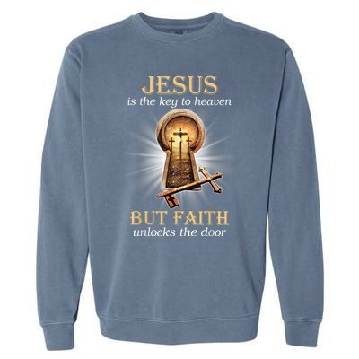 Jesus Is The Key To Heaven But Faith Unlocks Door Christian Garment-Dyed Sweatshirt