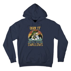 Jerk It Till She Swallows Hoodie