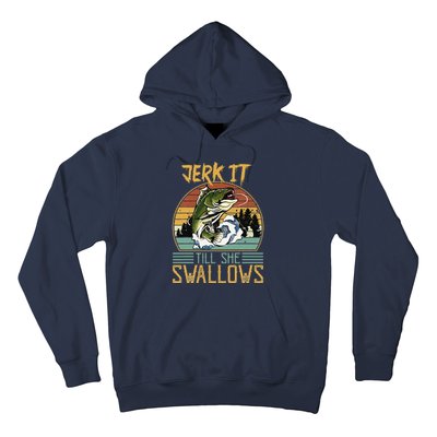 Jerk It Till She Swallows Hoodie