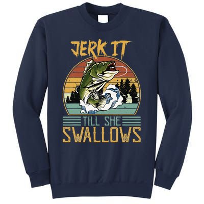 Jerk It Till She Swallows Sweatshirt