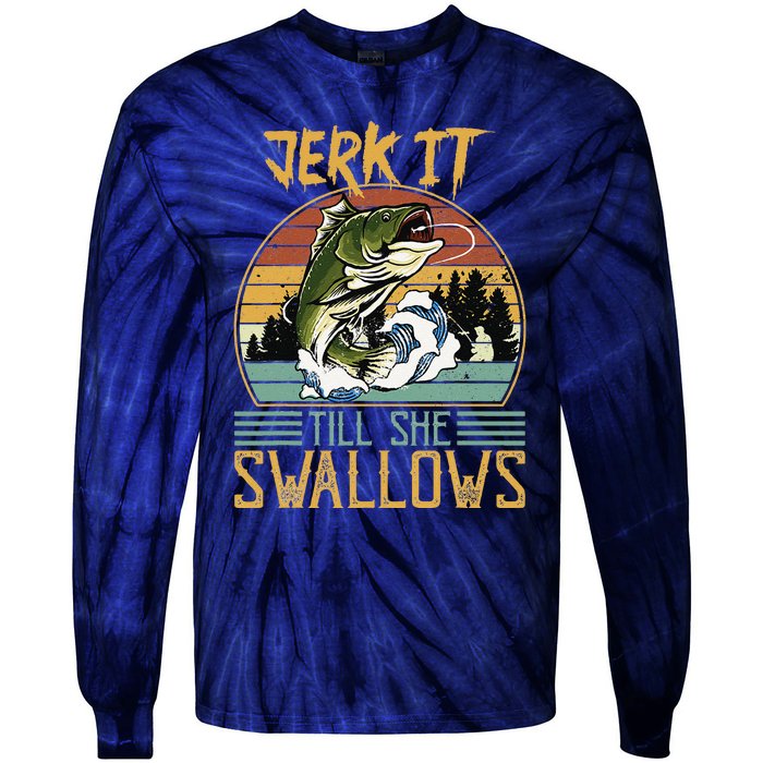 Jerk It Till She Swallows Tie-Dye Long Sleeve Shirt