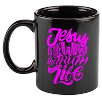 Jesus Is The Way The Truth And The Life 11oz C Handle Ceramic Mug