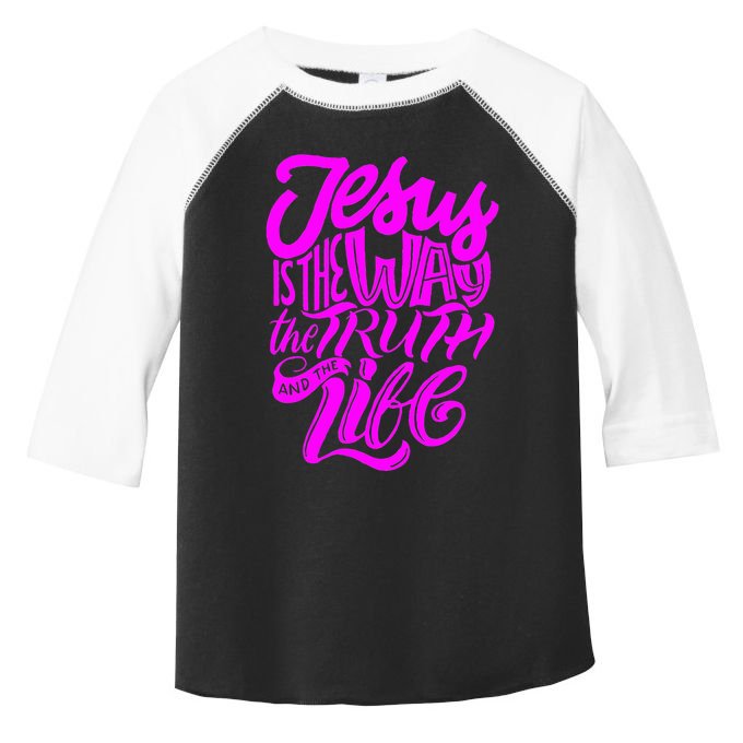 Jesus Is The Way The Truth And The Life Toddler Fine Jersey T-Shirt