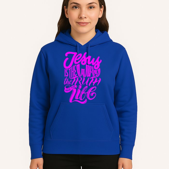 Jesus Is The Way The Truth And The Life Hoodie
