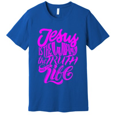 Jesus Is The Way The Truth And The Life Premium T-Shirt