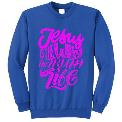 Jesus Is The Way The Truth And The Life Tall Sweatshirt