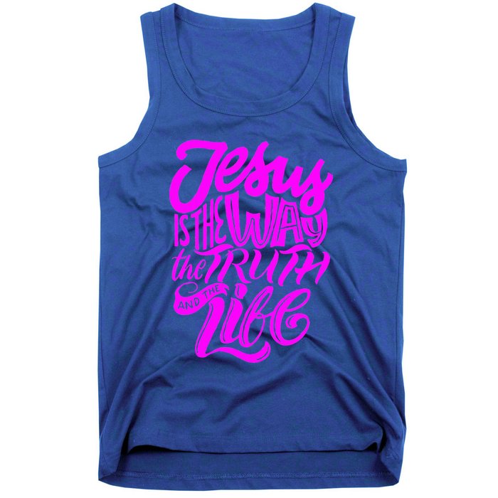Jesus Is The Way The Truth And The Life Tank Top
