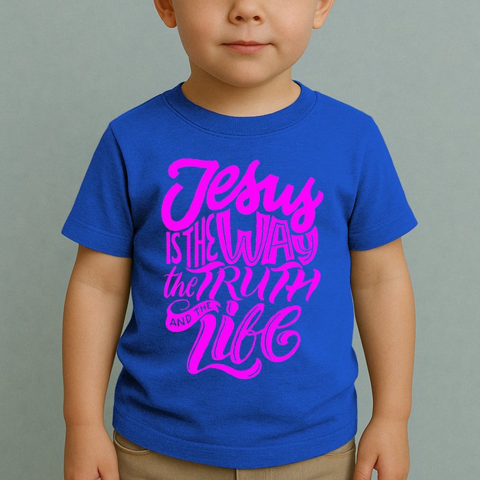 Jesus Is The Way The Truth And The Life Toddler T-Shirt