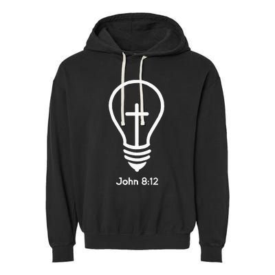 Jesus Is The Light Of The World John 812 Religious Faith Garment-Dyed Fleece Hoodie