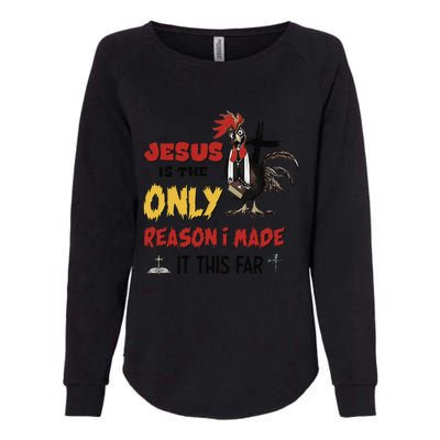 Jesus Is The Only Reason I Made It This Far Chicken Vicar Womens California Wash Sweatshirt