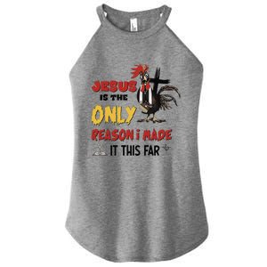 Jesus Is The Only Reason I Made It This Far Chicken Vicar Women's Perfect Tri Rocker Tank