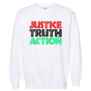 Justice Is Truth In Action Garment-Dyed Sweatshirt