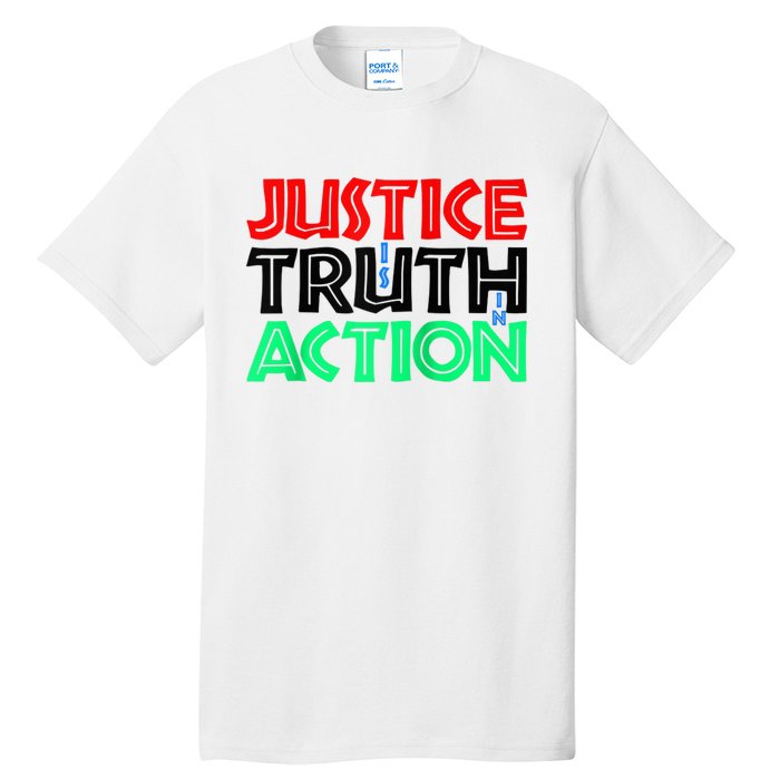 Justice Is Truth In Action Tall T-Shirt