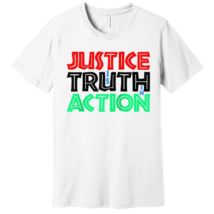 Justice Is Truth In Action Premium T-Shirt