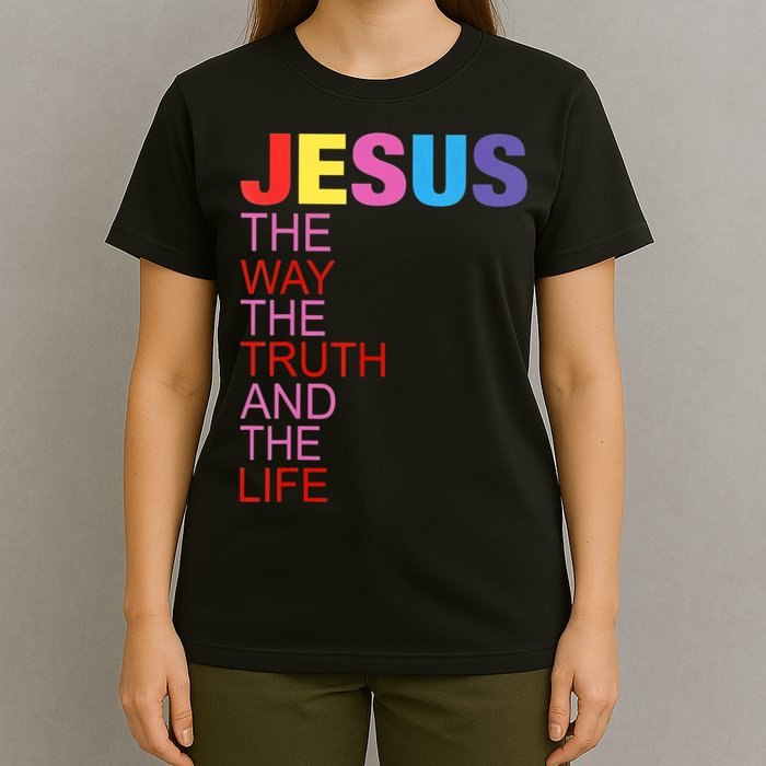 Jesus Is The Way The Truth And The Life T-Shirt