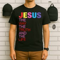 Jesus Is The Way The Truth And The Life T-Shirt