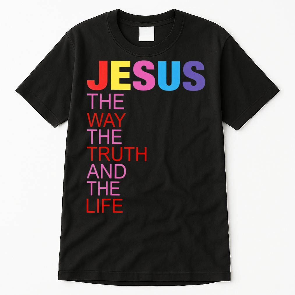 Jesus Is The Way The Truth And The Life Tall T-Shirt
