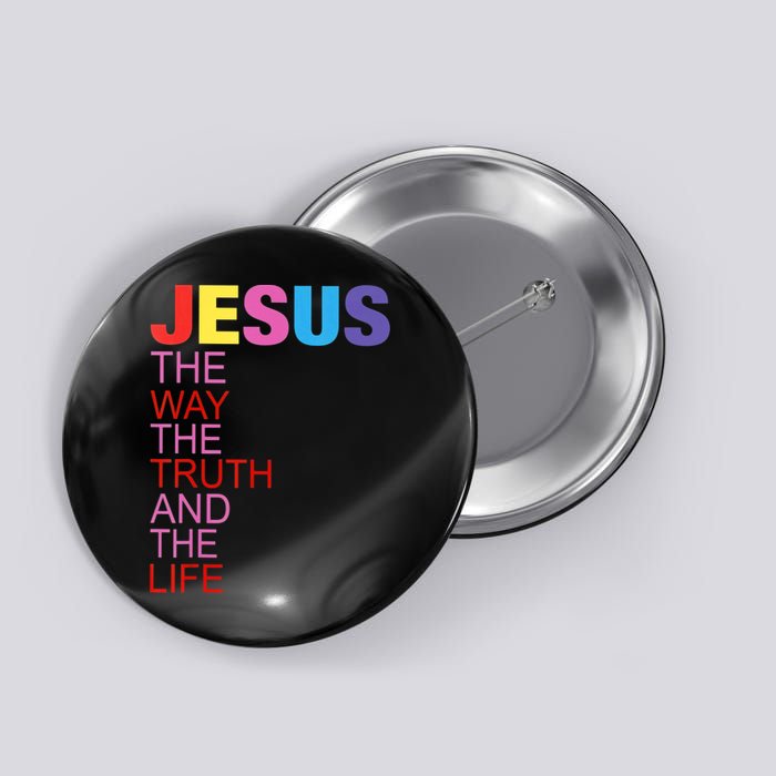 Jesus Is The Way The Truth And The Life Button