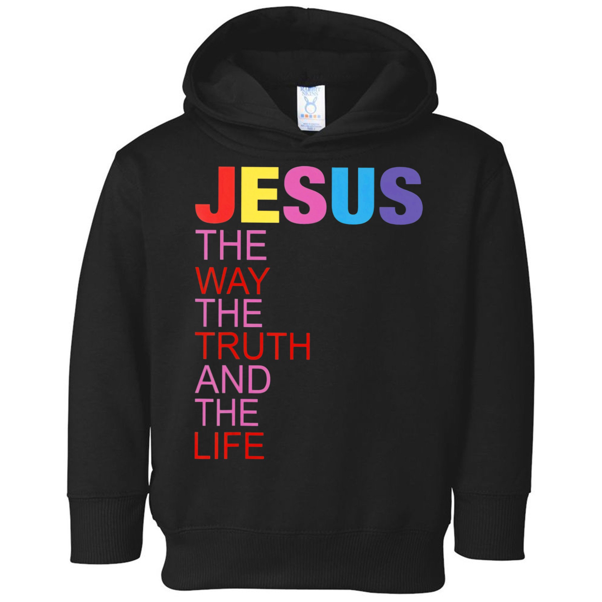 Jesus Is The Way The Truth And The Life Toddler Hoodie