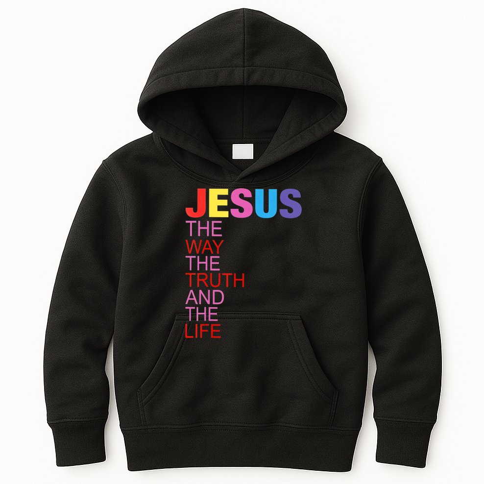 Jesus Is The Way The Truth And The Life Kids Hoodie