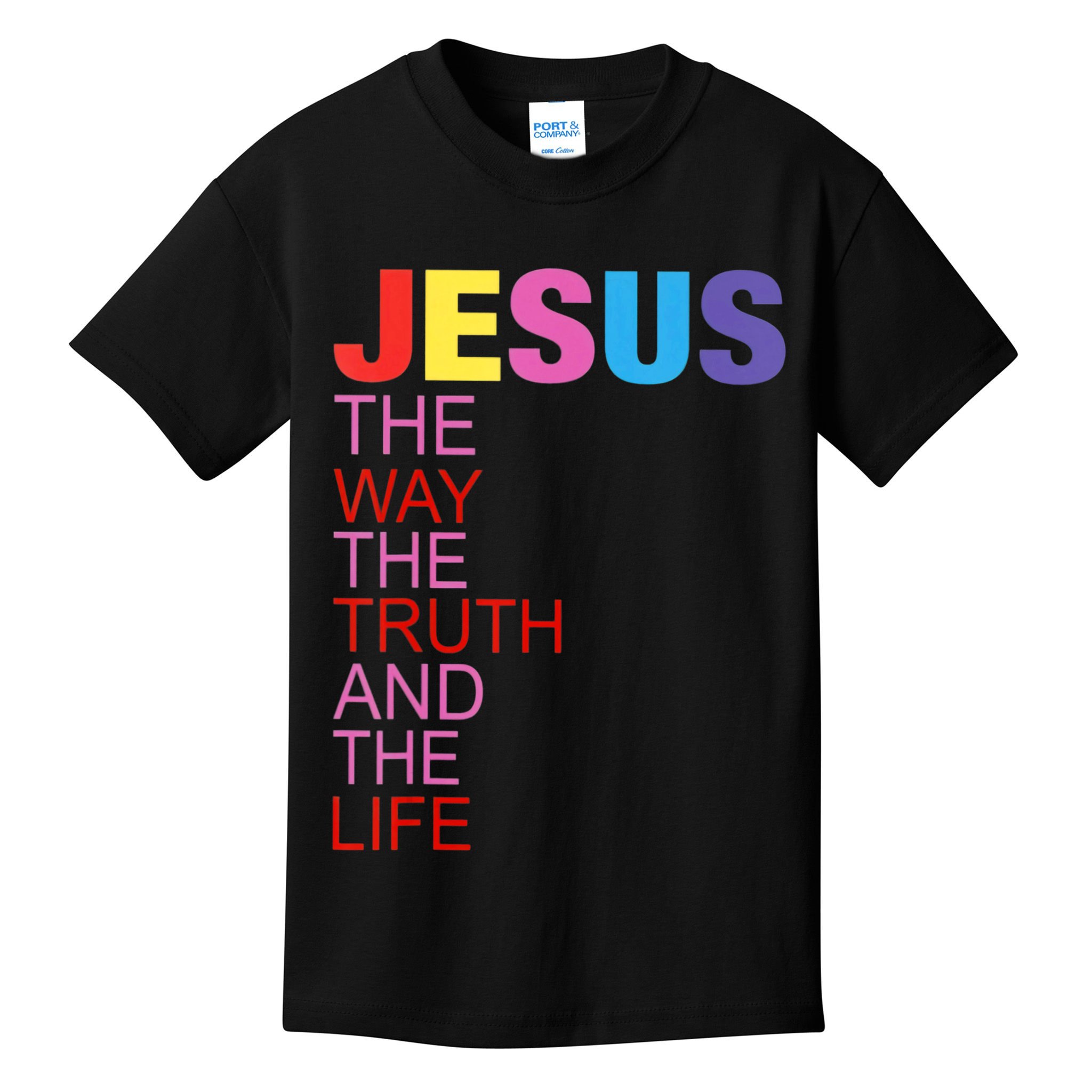 Jesus Is The Way The Truth And The Life Kids T-Shirt