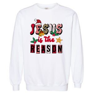 Jesus Is The Reason Christmas Holiday Garment-Dyed Sweatshirt