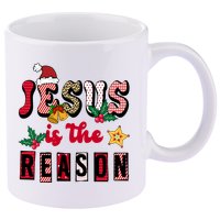 Jesus Is The Reason Christmas Holiday 11oz C Handle Ceramic Mug