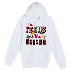 Jesus Is The Reason Christmas Holiday Premium Pullover Hoodie