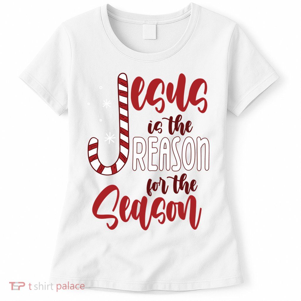 Jesus Is The Reason For The Season Candy Cane Christmas Womens T-Shirt