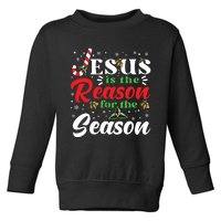 Jesus Is The Reason For The Season Christmas Xmas Christian Toddler Sweatshirt