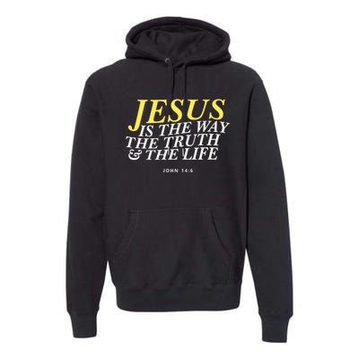 Jesus Is The Way The Truth Gift Premium Hoodie