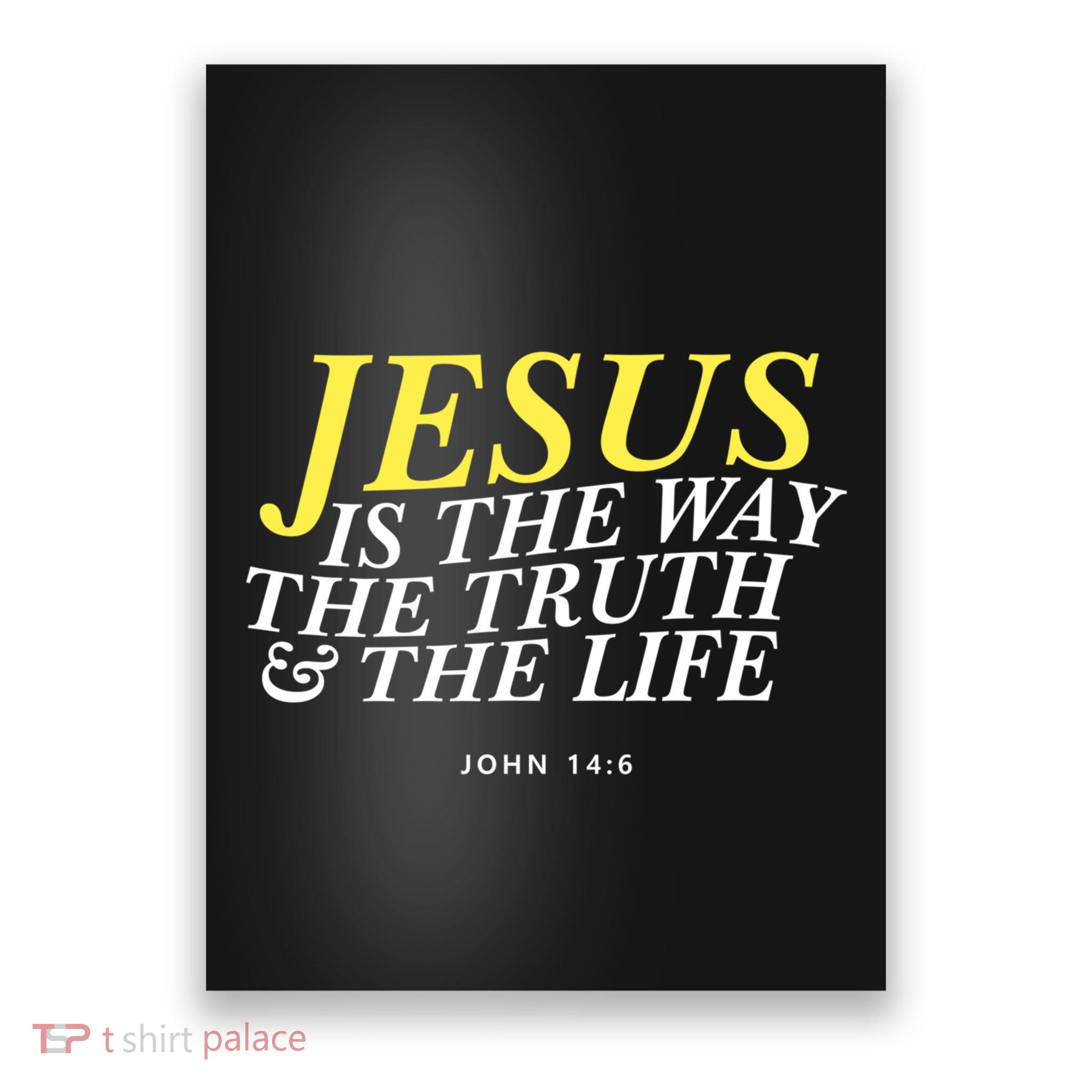 Jesus Is The Way The Truth Gift Poster