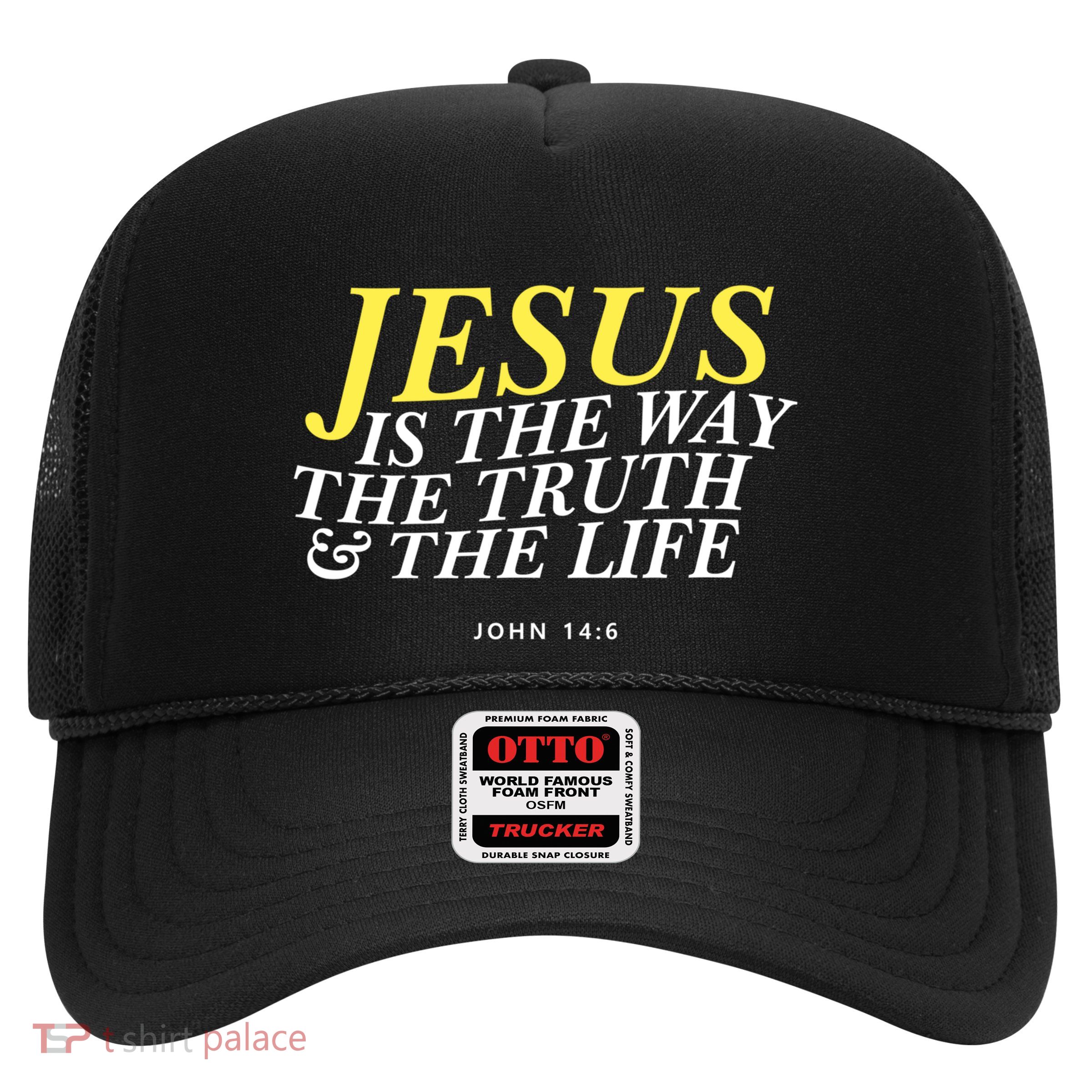 Jesus Is The Way The Truth Gift Trucker Hat