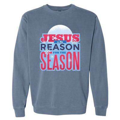 Jesus Is The Reason For The Season Christmas Garment-Dyed Sweatshirt