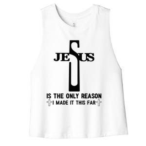 Jesus Is The Only Reason I Made It This Far Cross Faith Women's Racerback Cropped Tank