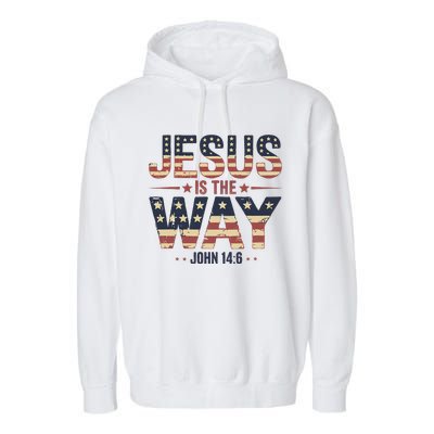 Jesus Is The Way John 146 Christian Pride Garment-Dyed Fleece Hoodie