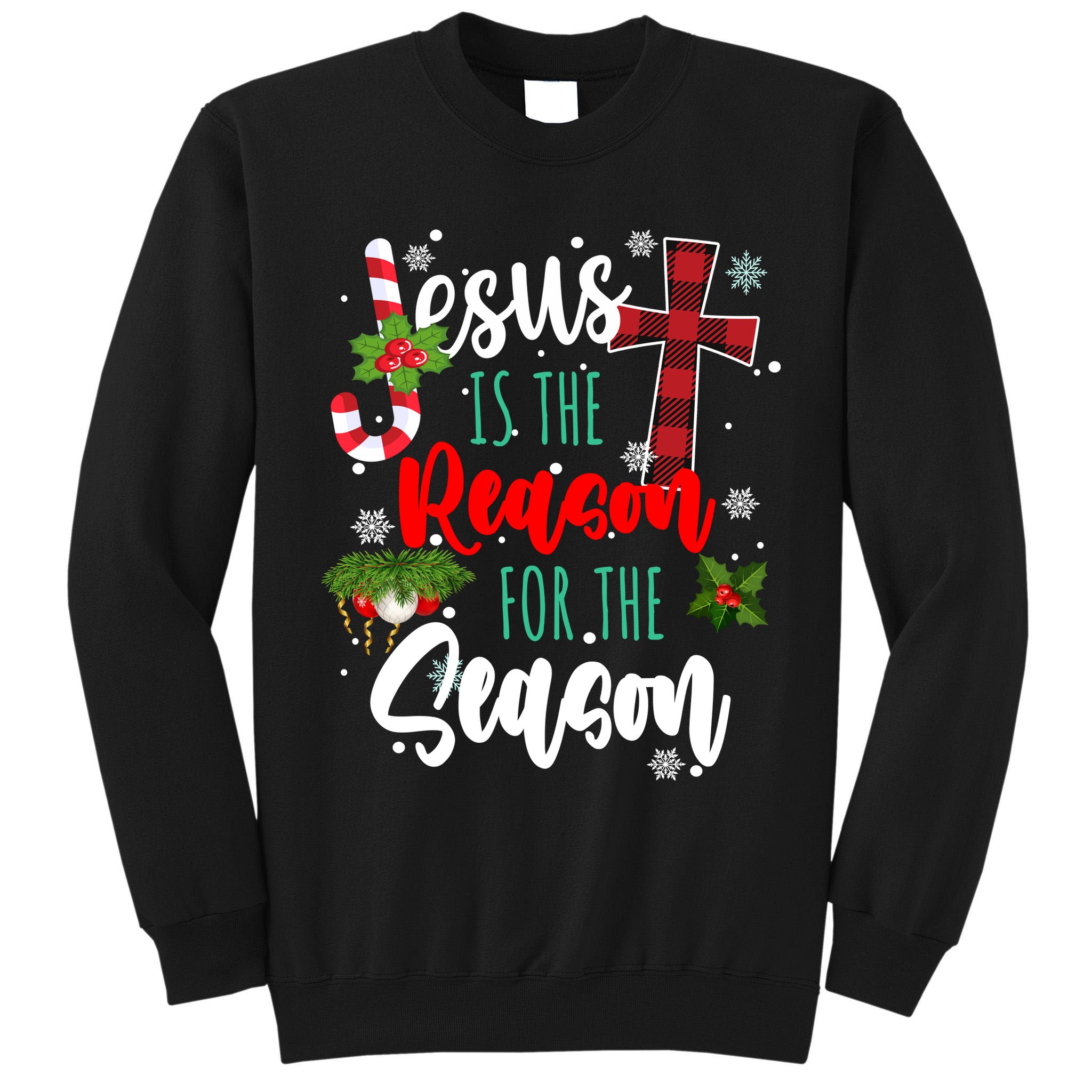 Jesus Is The Reason For The Season Holiday Christmas Tall Sweatshirt