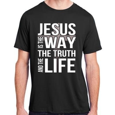 Jesus Is The Way The Truth And The Life Gift Adult ChromaSoft Performance T-Shirt