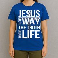 Jesus Is The Way The Truth And The Life Gift T-Shirt