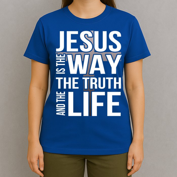 Jesus Is The Way The Truth And The Life Gift T-Shirt